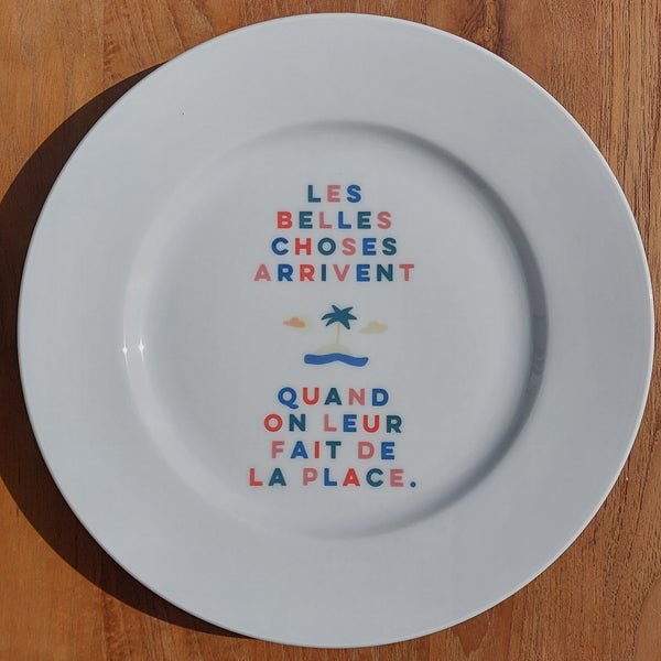 Grande assiette "Les belles choses arrivent quand on leur fait de la place."