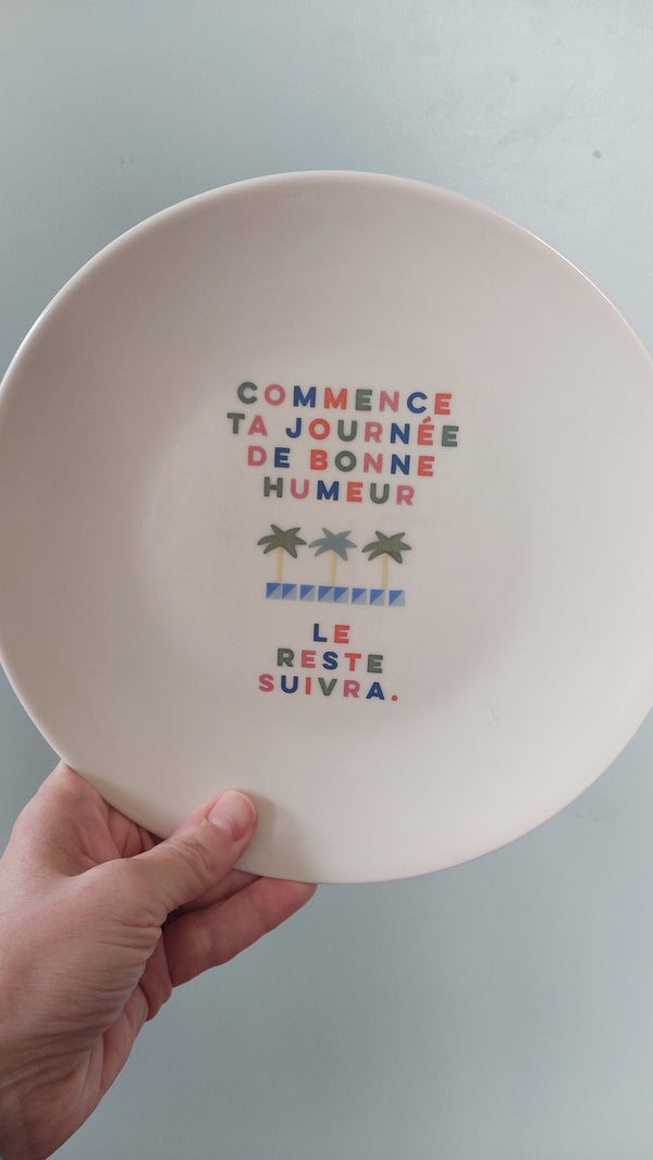 Petite assiette "Commence ta journée de bonne humeur, le reste suivra."